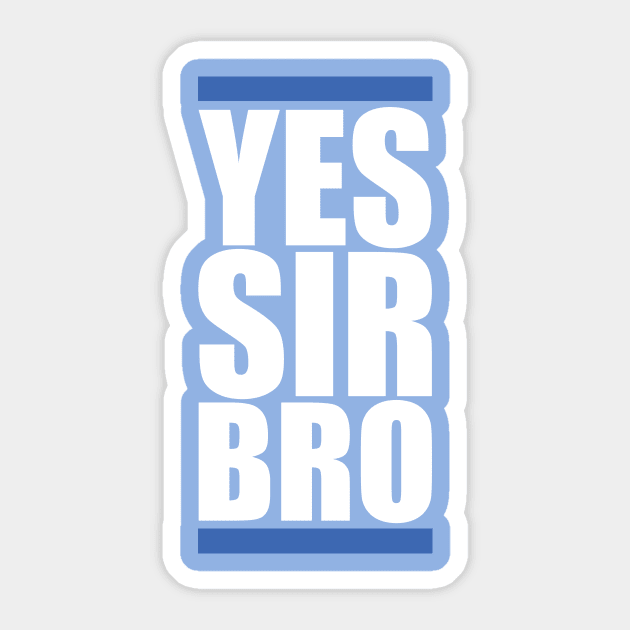 Yes Sir Bro Sticker by argade